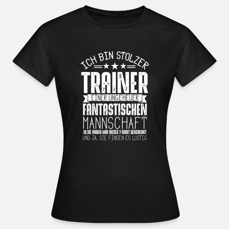 Ich bin stolzer Trainer Mannschaft Team Geschenk - Frauen T-Shirt - Schwarz