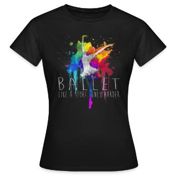 Ballett: Wie ein Sport, nur härter. Tänzer Klassik - Frauen T-Shirt - Schwarz - Vorne - AI Model Female 172 dark (172cm)
