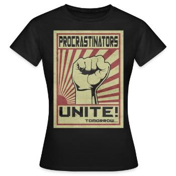 Procrastinators Unite! - Women's T-Shirt - black - Front - AI Model Female 172 dark (172cm)