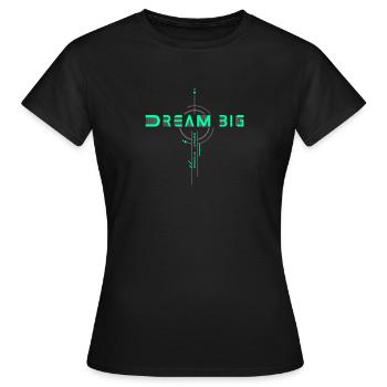 Träumen Sie groß, streben Sie nach Höherem: Streben Sie nach Größe - Frauen T-Shirt - Schwarz - Vorne - AI Model Female 172 dark (172cm)