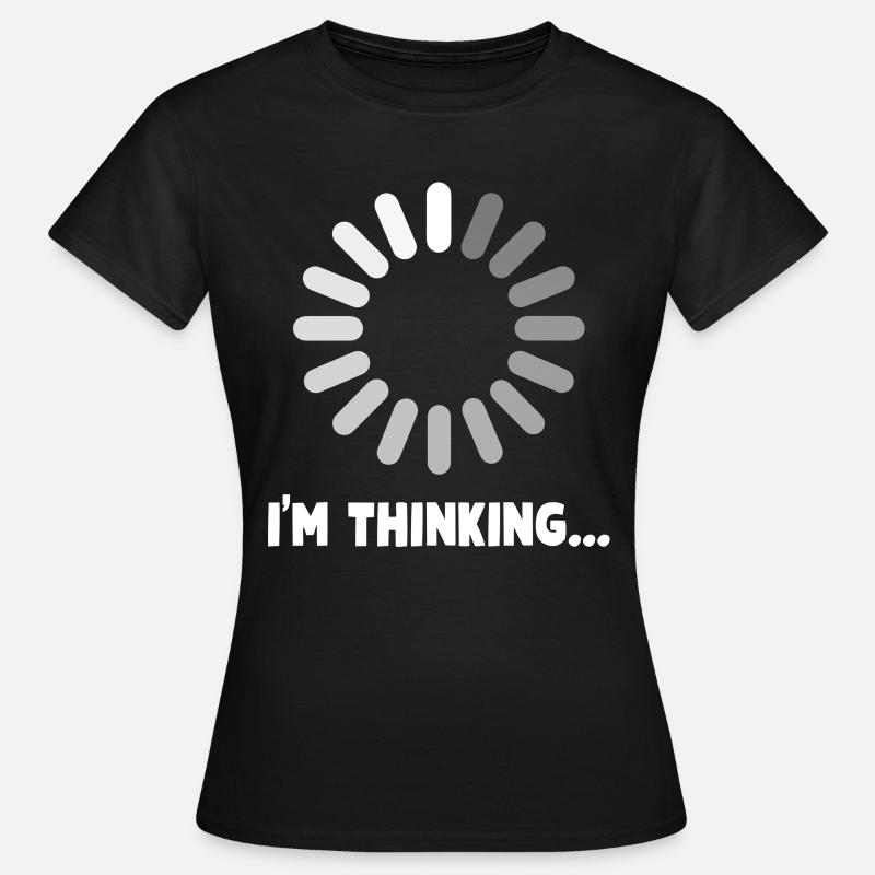 I’M THINKING Please Wait Loading - T-shirt Femme - noir