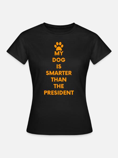 Mon chien est plus intelligent que le président drôle d’anti-tr - Dame-T-shirt - sort
