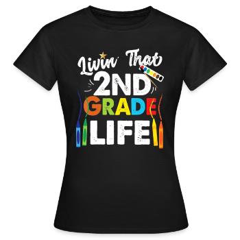 Livin' That Second Grade Life, 2nd Grade Back To S - T-shirt Femme - noir - Devant - AI Model Female 172 dark (172cm)