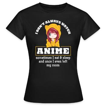 Ich schaue nicht immer Anime, manchmal esse ich und schmiere - Frauen T-Shirt - Schwarz - Vorne - AI Model Female 172 dark (172cm)