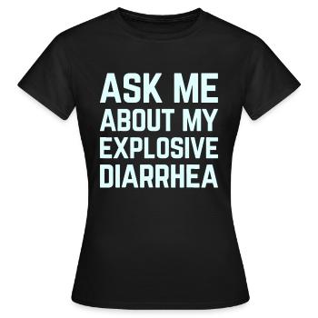 Posez-moi des questions sur ma diarrhée explosive drôle de caca humo - T-shirt Femme - noir - Devant - AI Model Female 172 dark (172cm)