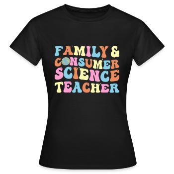 Family and Consumer Science Facs Teacher Back To S - Women's T-Shirt - black - Front - AI Model Female 172 dark (172cm)