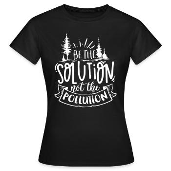 Tag der Erde Teil der Lösung sein, nicht Umweltverschmutzung de - Frauen T-Shirt - Schwarz - Vorne - AI Model Female 172 dark (172cm)