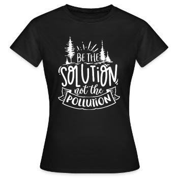 Tag der Erde Teil der Lösung sein, nicht Umweltverschmutzung de - Frauen T-Shirt - Schwarz - Vorne - AI Model Female 172 dark (172cm)