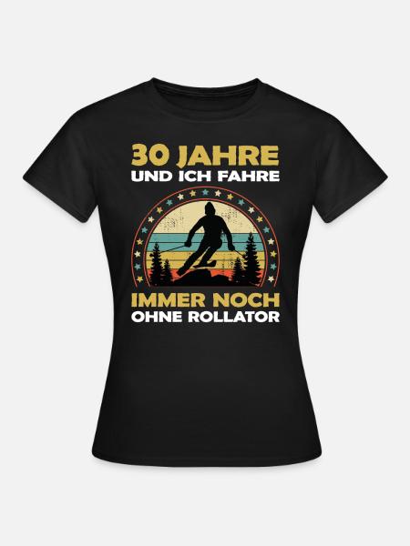 Wintersport Skifahrer 30 Jahre alt zum Geburtstag - Frauen T-Shirt - Schwarz