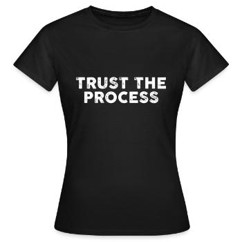 Vertrauen Sie dem Prozess Sport-Slogan Motivierend - Frauen T-Shirt - Schwarz - Vorne - AI Model Female 172 dark (172cm)