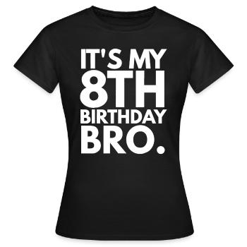 Es ist mein 8. Geburtstag, Bruder, achte B-Day-Party für Bo - Frauen T-Shirt - Schwarz - Vorne - AI Model Female 172 dark (172cm)
