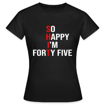 Tellement heureux que j’ai quarante-cinq ans drôle 45 ans 45ème Bi - T-shirt Femme - noir - Devant - AI Model Female 172 dark (172cm)