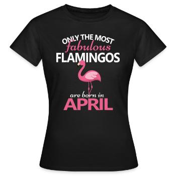 Flamingo April Geburtstag Geburtstagsfeier Geschenk Niedlich 2 - Frauen T-Shirt - Schwarz - Vorne - AI Model Female 172 dark (172cm)