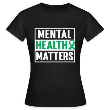 Psychische Gesundheit ist wichtig | Bewusstsein für psychische Gesundheit - Frauen T-Shirt - Schwarz - Vorne - AI Model Female 172 dark (172cm)