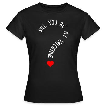 Will You Be My Valentine? Heart Valentine's Daykis - Women's T-Shirt - black - Front - AI Model Female 172 dark (172cm)