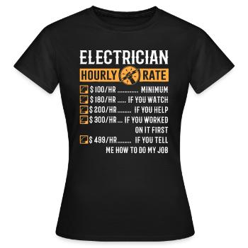 Cadeaux drôles d’électricien - Électricien Taux horaire - T-shirt Femme - noir - Devant - AI Model Female 172 dark (172cm)