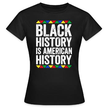Schwarze Geschichte ist amerikanische Geschichte - Frauen T-Shirt - Schwarz - Vorne - AI Model Female 172 dark (172cm)