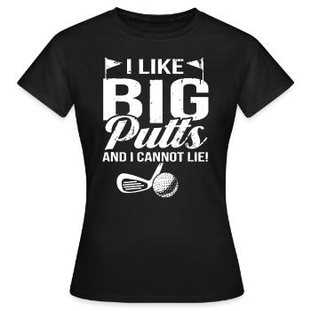 Ich mag große Putts und ich kann nicht lügen - Frauen T-Shirt - Schwarz - Vorne - AI Model Female 172 dark (172cm)