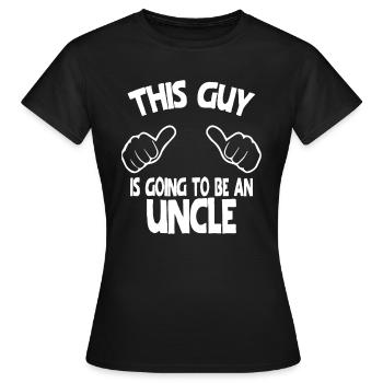 Dieser Typ wird ein Onkel sein - Frauen T-Shirt - Schwarz - Vorne - AI Model Female 172 dark (172cm)