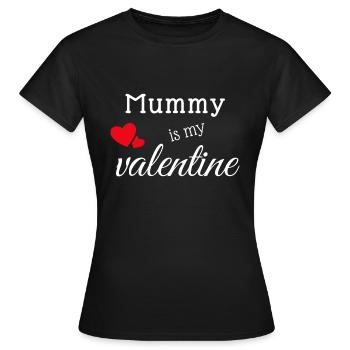 Mummy is my Valentine Funny In Love with Mummy - Women's T-Shirt - black - Front - AI Model Female 172 dark (172cm)