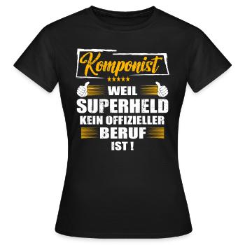 Komponist Weil Superheld kein offizieller Beruf - Frauen T-Shirt - Schwarz - Vorne - AI Model Female 172 dark (172cm)