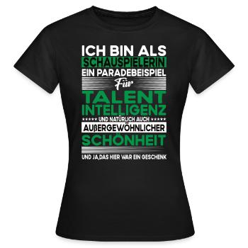 Schauspielerin Bescheiden - Lustiger Spruch - Frauen T-Shirt - Schwarz - Vorne - AI Model Female 172 dark (172cm)