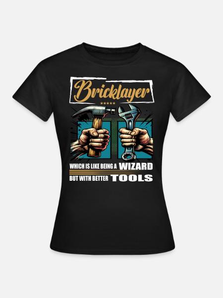 Bricklayer Beruf Spruch Arbeiter - Frauen T-Shirt - Schwarz