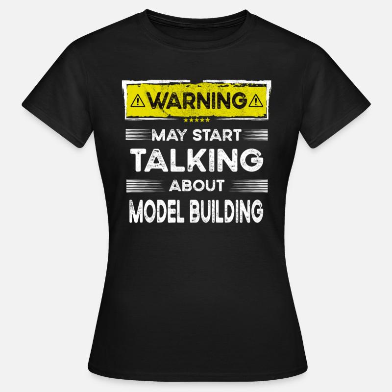 Talking about Model building funny - Women's T-Shirt - black