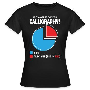 Est-ce un grand jour pour la calligraphie ? - T-shirt Femme - noir - Devant - AI Model Female 172 dark (172cm)