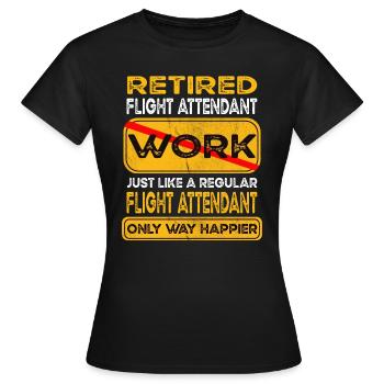 Retirement flight attendant only happier Retired - Frauen T-Shirt - Schwarz - Vorne - AI Model Female 172 dark (172cm)