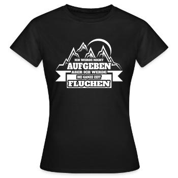 Ich werde nicht aufgeben aber ich werde Fluchen - Frauen T-Shirt - Schwarz - Vorne - AI Model Female 172 dark (172cm)