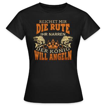 Reichet mir die Rute der König will Angeln - Frauen T-Shirt - Schwarz - Vorne - AI Model Female 172 dark (172cm)