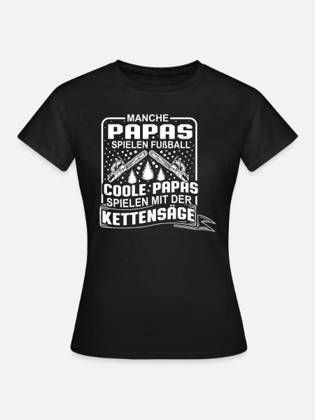 Coole Papas spielen mit der Kettensäge - Frauen T-Shirt - Schwarz