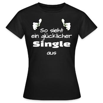 So sieht ein glücklicher Single aus - Frauen T-Shirt - Schwarz - Vorne - AI Model Female 172 dark (172cm)