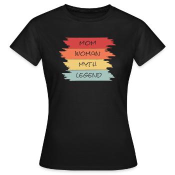 Mom Woman Myth Legend - Frauen T-Shirt - Schwarz - Vorne - AI Model Female 172 dark (172cm)