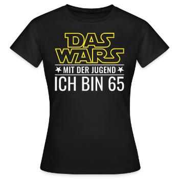 65. Geburtstag Das Wars Mit der Jugend Ich bin 65 - Frauen T-Shirt - Schwarz - Vorne - AI Model Female 172 dark (172cm)