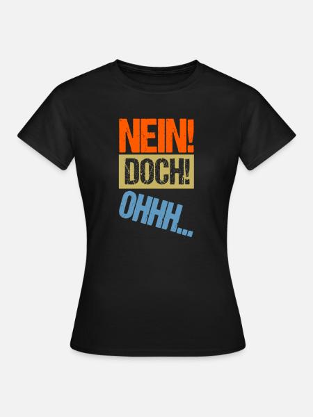 NEIN DOCH OHHH - Louis de Funes Film Zitat - Frauen T-Shirt - Schwarz