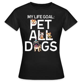Mein Lebensziel ist es, alle Hunde zu streicheln - Frauen T-Shirt - Schwarz - Vorne - AI Model Female 172 dark (172cm)