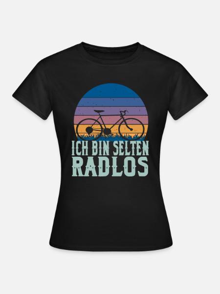 Ich Bin Selten Radlos - Fahrrad Spruch - Frauen T-Shirt - Schwarz