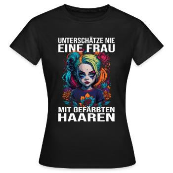 Unterschätze nie eine Frau mit gefärbten Haaren - Frauen T-Shirt - Schwarz - Vorne - AI Model Female 172 dark (172cm)