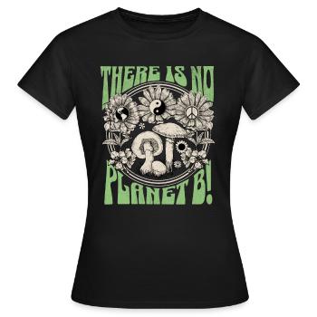 There Is No Planet B Earth Day - Women's T-Shirt - black - Front - AI Model Female 172 dark (172cm)