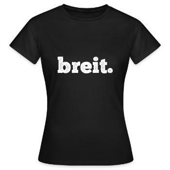BREIT - Festival Party Geschenk - Frauen T-Shirt - Schwarz - Vorne - AI Model Female 172 dark (172cm)