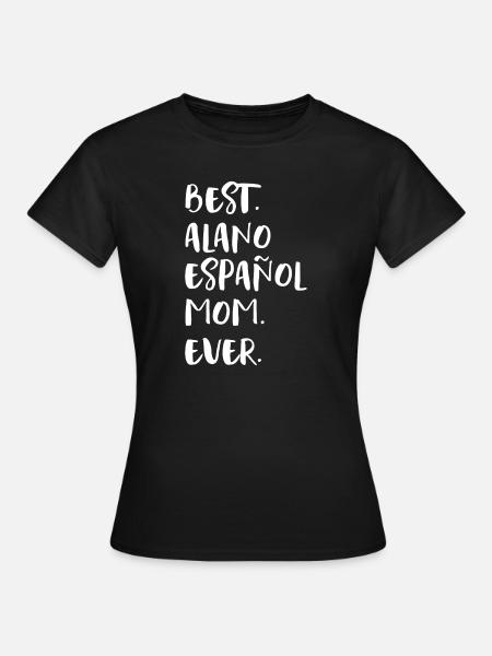 Alano Español Mom - Frauen T-Shirt - Schwarz