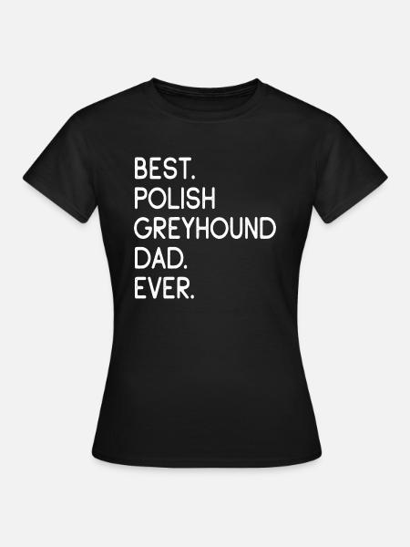 Polish Greyhound Dad - Frauen T-Shirt - Schwarz