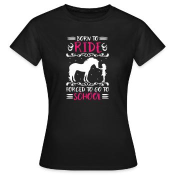 Fille de cheval née pour monter forcée d’aller à l’école - T-shirt Femme - noir - Devant - AI Model Female 172 dark (172cm)