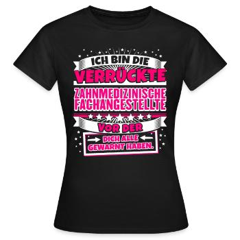 Lustige Verrückte Zahnmedizinische Fachangestellte - Frauen T-Shirt - Schwarz - Vorne - AI Model Female 172 dark (172cm)