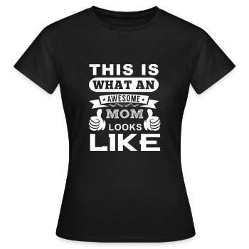 This is what an awesome mom looks like - T-shirt Femme - noir - Devant - AI Model Female 172 dark (172cm)