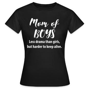 Mom of boys less drama than girls - Frauen T-Shirt - Schwarz - Vorne - AI Model Female 172 dark (172cm)