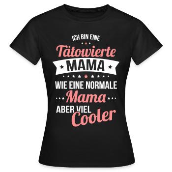 Tattooed mom much cooler like a normal mom - Women's T-Shirt - black - Front - AI Model Female 172 dark (172cm)