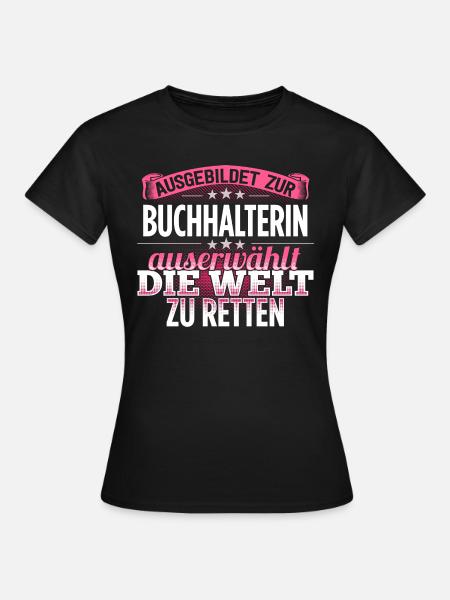 BUCHHALTERIN - Die Auserwählte - Frauen T-Shirt - Schwarz